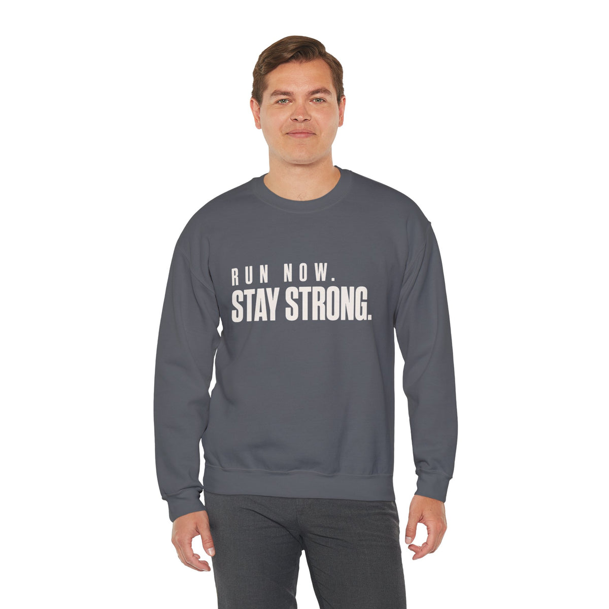 Run Now. Stay Strong. Sweatshirt