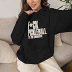 F*ck Pickleball. See You Tomorrow. Hoodie