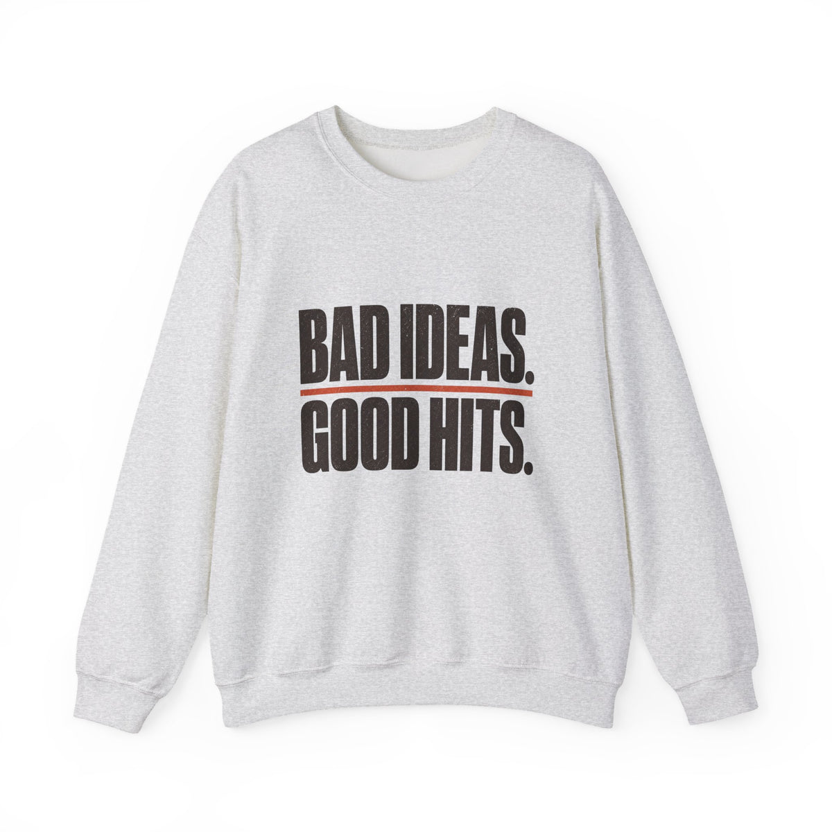 Bad Ideas. Good Hits. Sweatshirt - Ash - Flat Lay