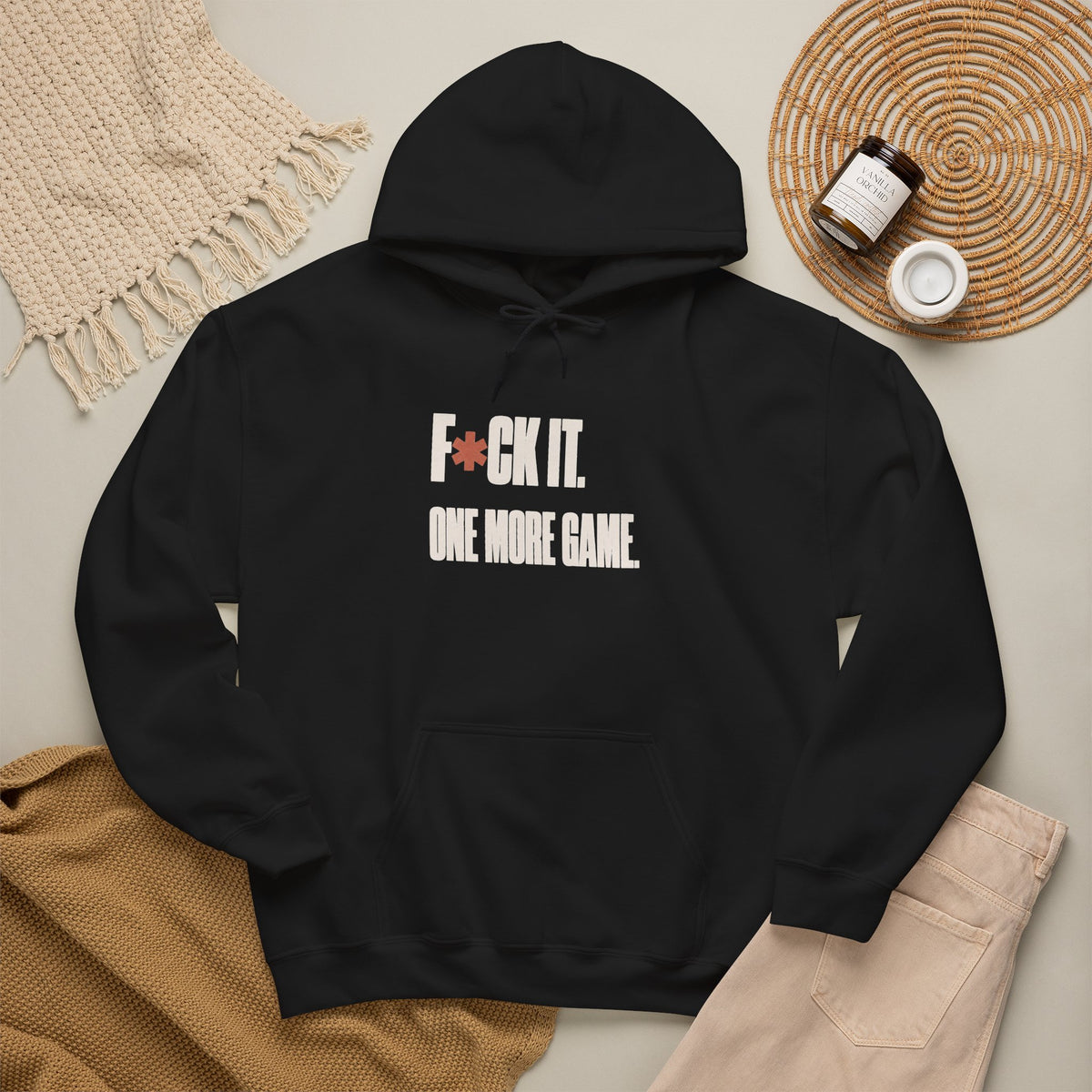 F*ck It. One More Game. Hoodie - Black - Flat Lay