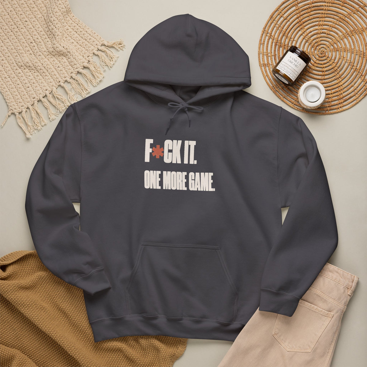 F*ck It. One More Game. Hoodie - Charcoal - Flat Lay