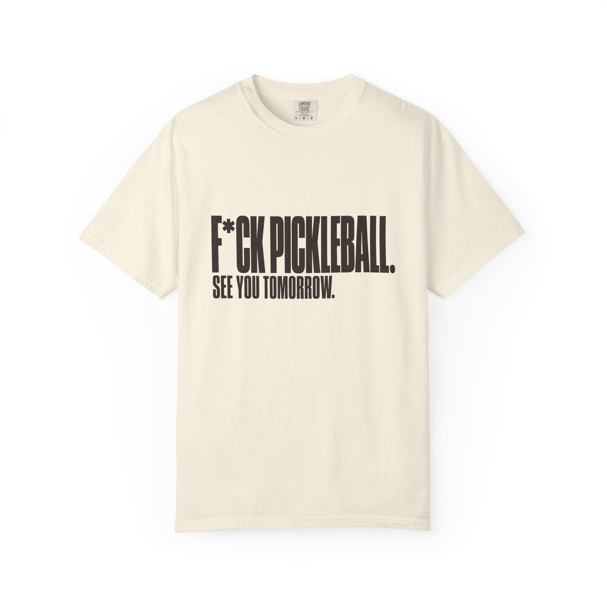 F*ck Pickleball. See You Tomorrow. T-Shirt
