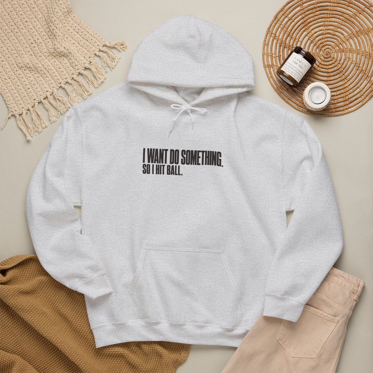 I Want Do Something So I Hit Ball Hoodie - Ash - Flat Lay