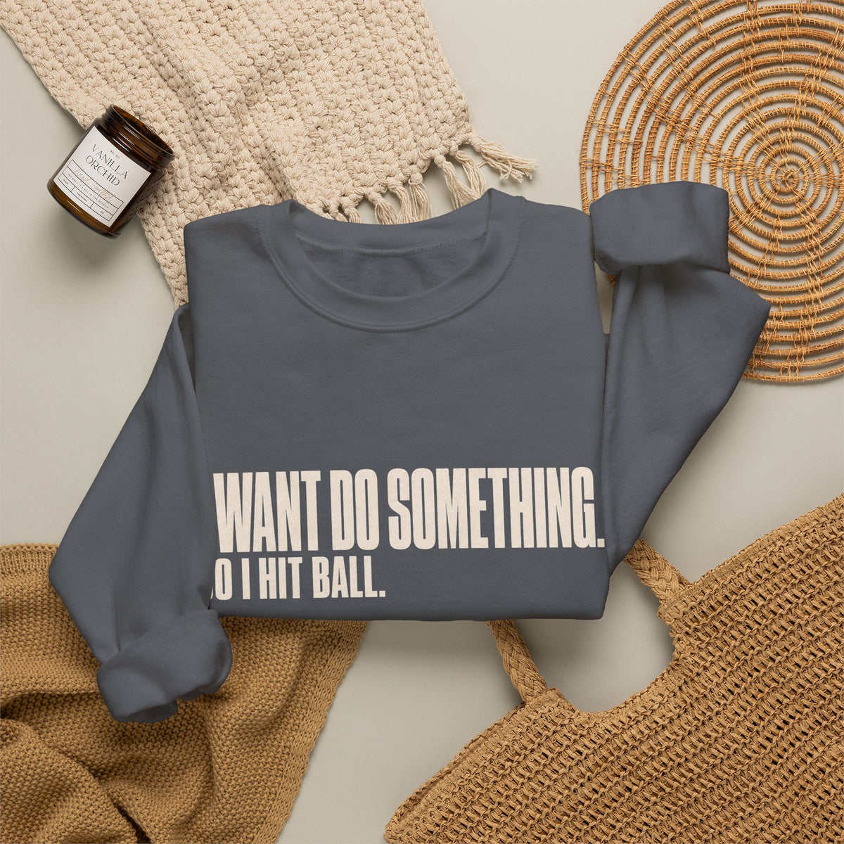 I Want Do Something So I Hit Ball Sweatshirt - Charcoal - Flat Lay