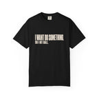 I Want Do Something So I Hit Ball T-Shirt - Black - Front