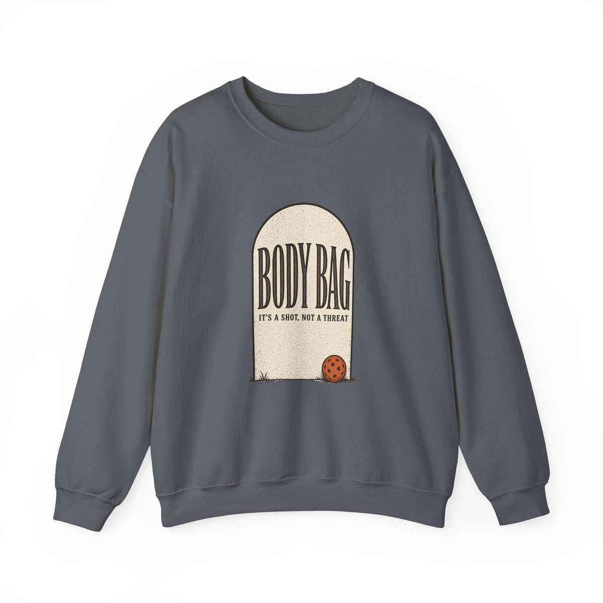 BODY BAG It's a Shot, Not a Threat Sweatshirt