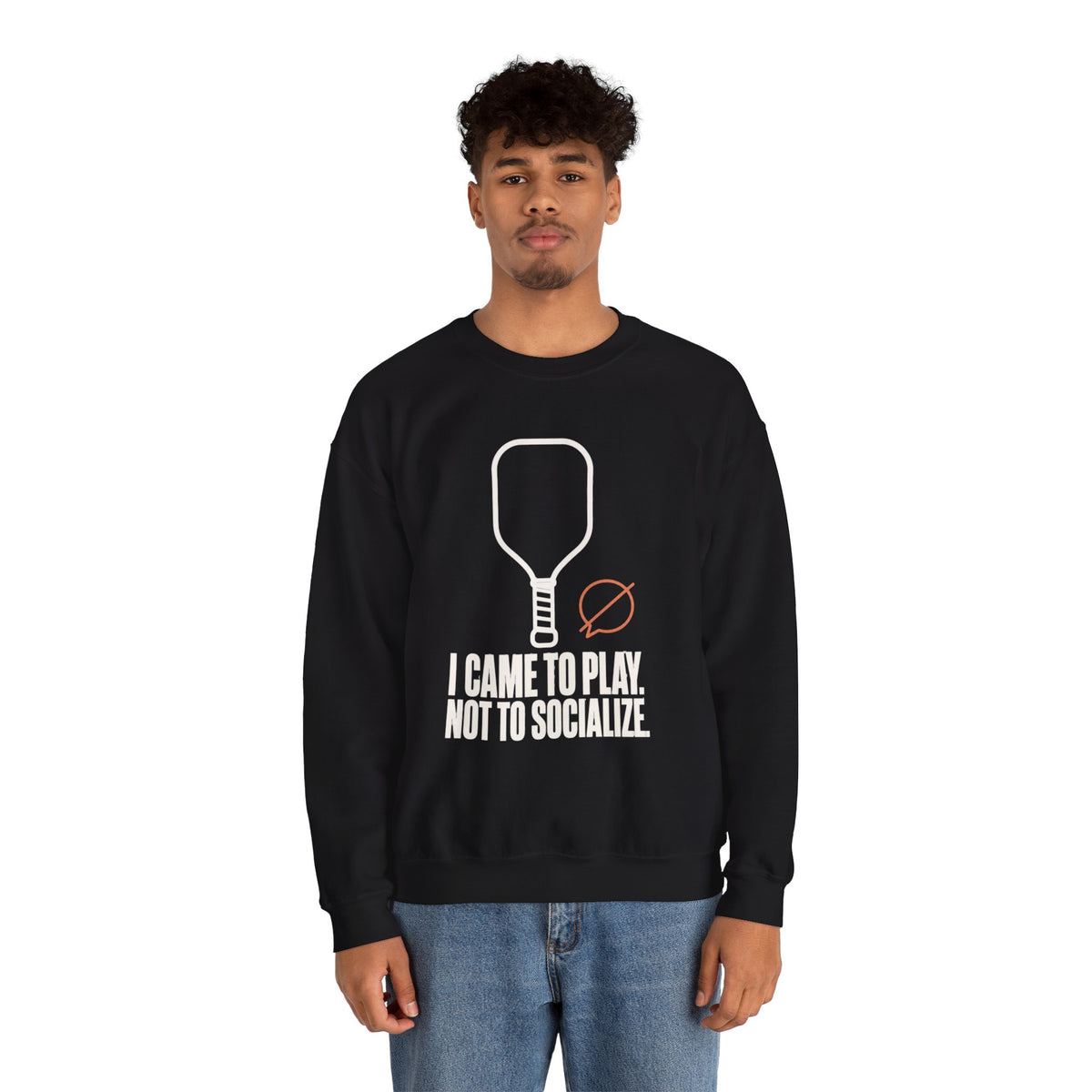 I Came to Play. Not to Socialize. Sweatshirt - Black - On Model Male