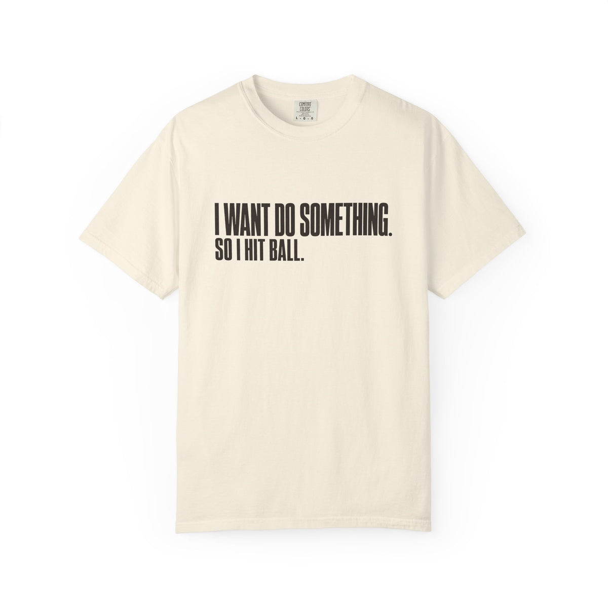 I Want Do Something So I Hit Ball T-Shirt - Ivory - On Model Side