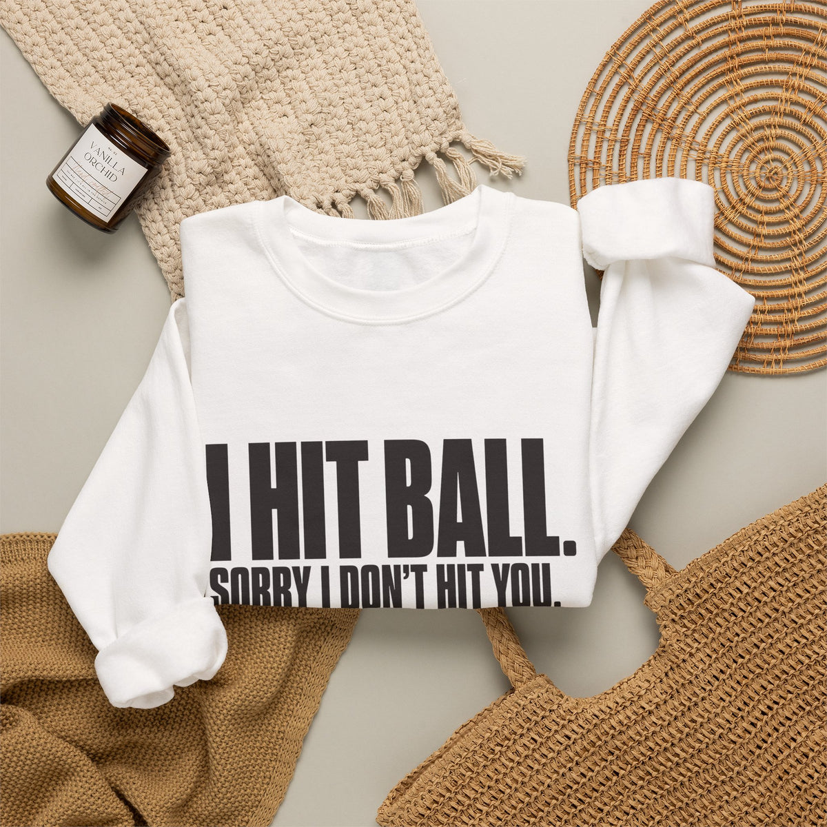 I Hit Ball. Sorry I Don't Hit You Sweatshirt - White - Flat Lay