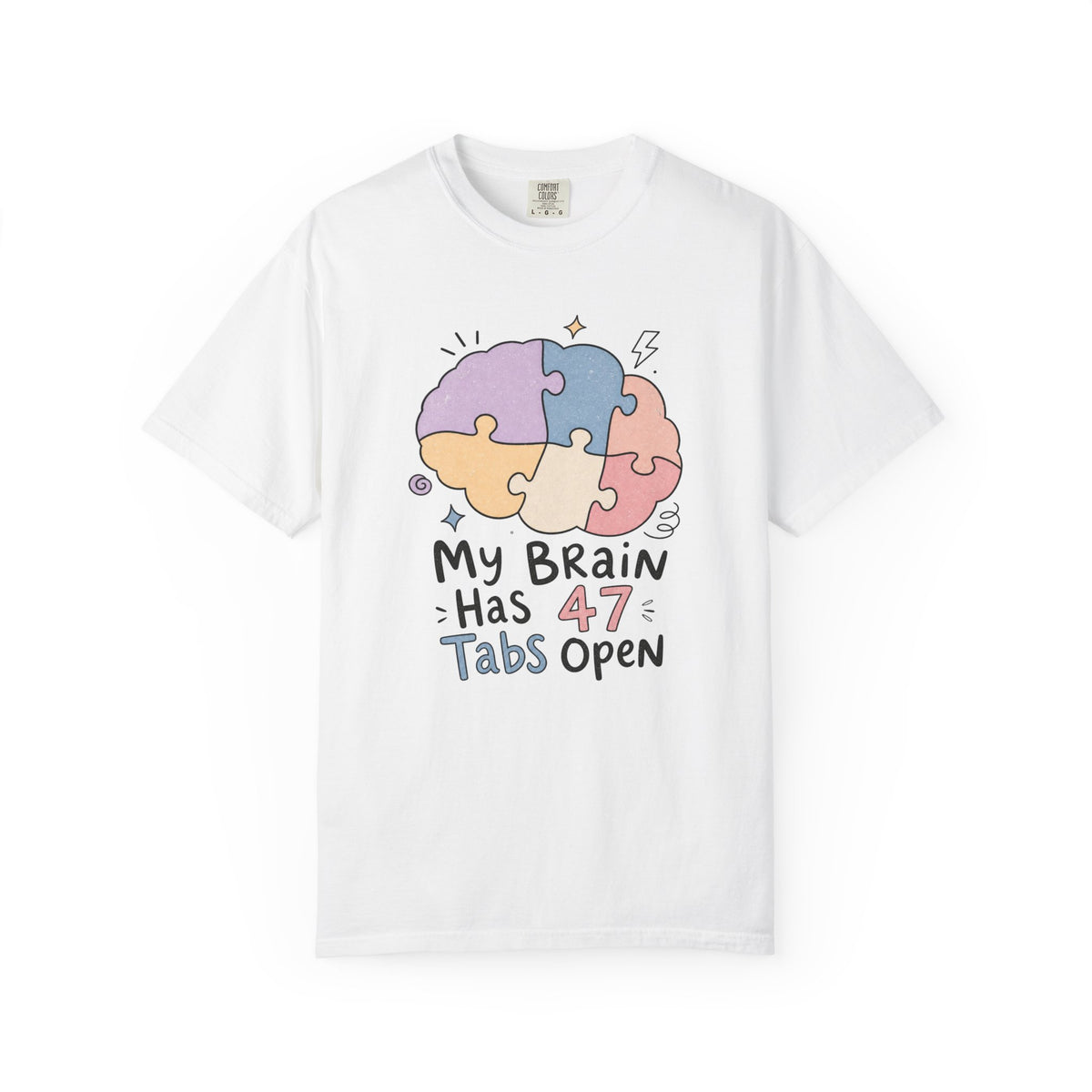 My Brain Has 47 Tabs Open T-Shirt - White - Front