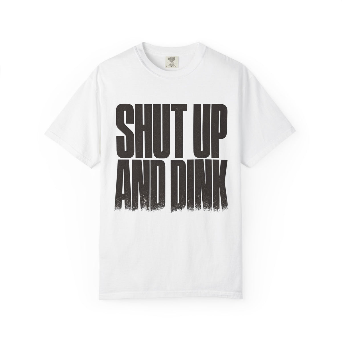 Shut Up and Dink T-Shirt - White - On Model Side