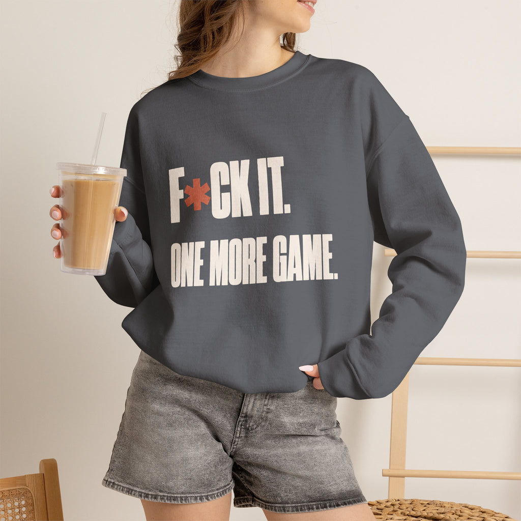 F*ck It. One More Game. Sweatshirt - Charcoal - On Model Female