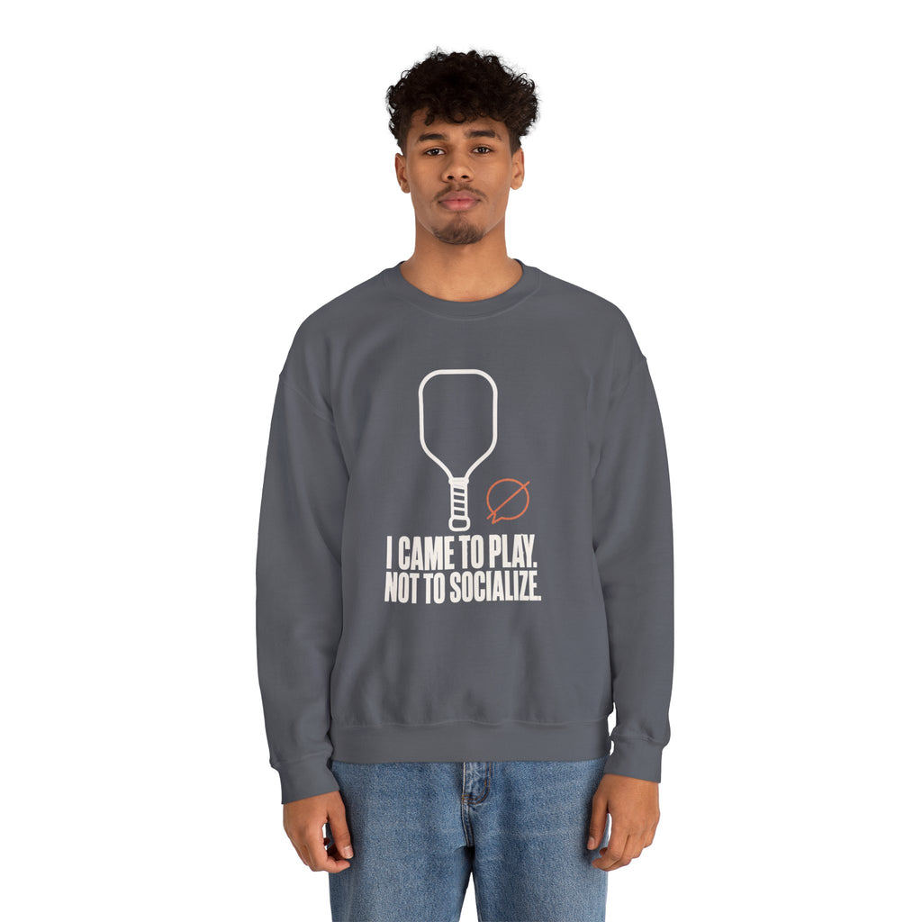 I Came to Play. Not to Socialize. Sweatshirt - Charcoal - On Model Male