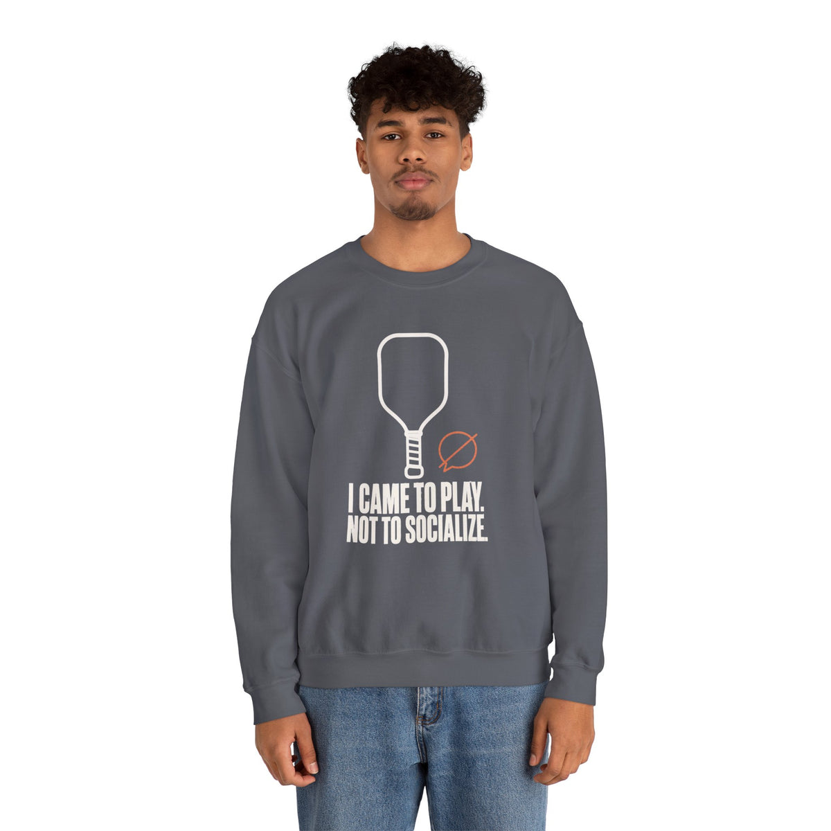 I Came to Play. Not to Socialize. Sweatshirt - Charcoal - On Model Male
