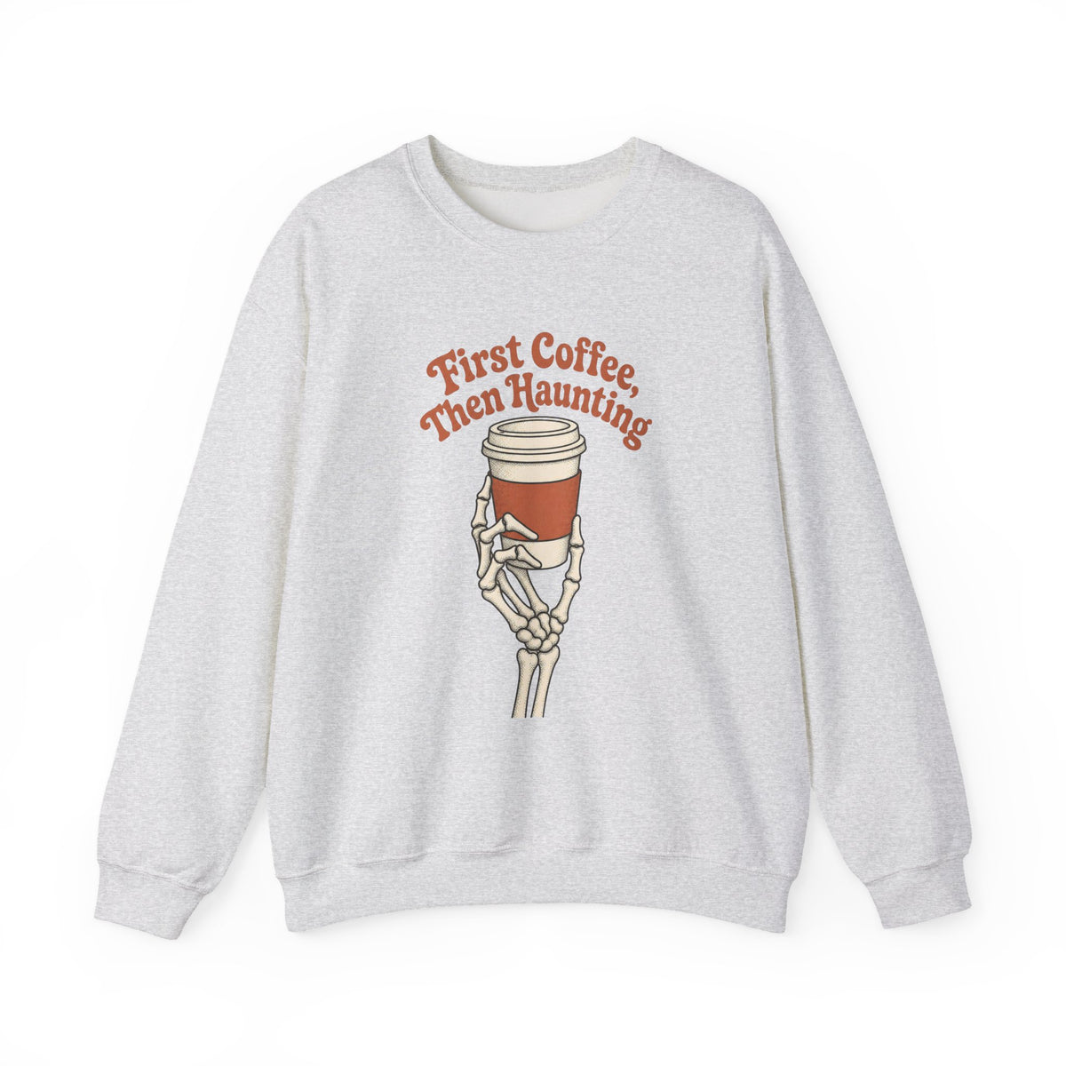 First Coffee Then Haunting Sweatshirt - Ash - Flat Lay