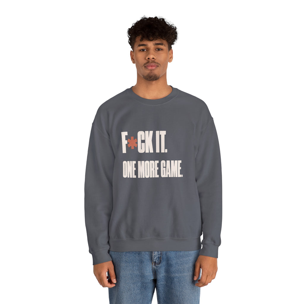 F*ck It. One More Game. Sweatshirt - Charcoal - On Model Male
