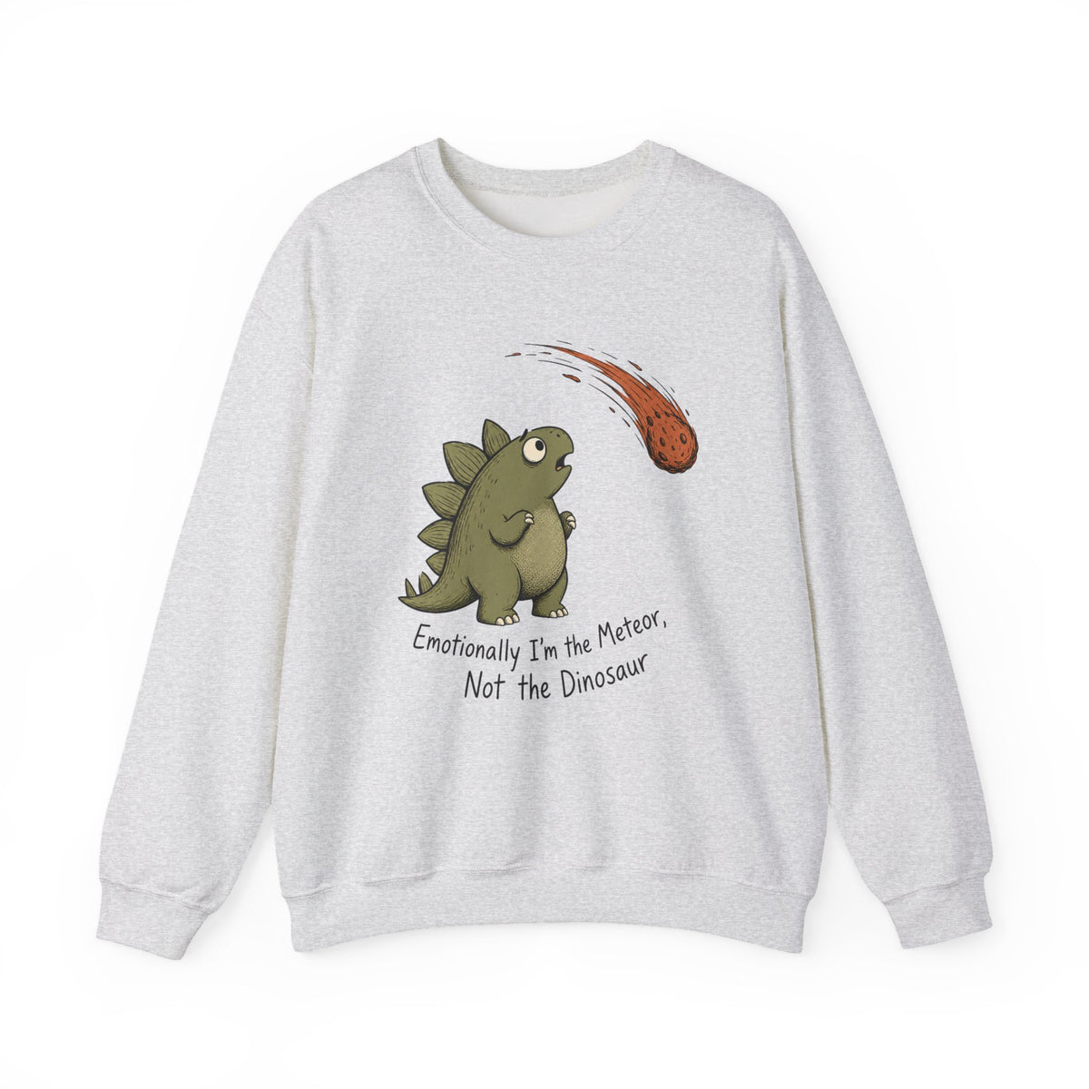 Emotionally I’m the Meteor Dinosaur Sweatshirt - Ash - Front