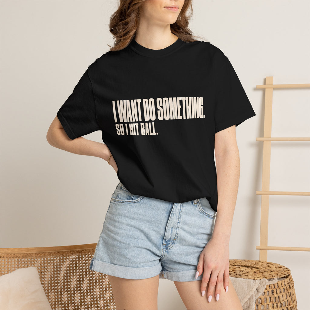 I Want Do Something So I Hit Ball T-Shirt - Black - On Model Close-Up