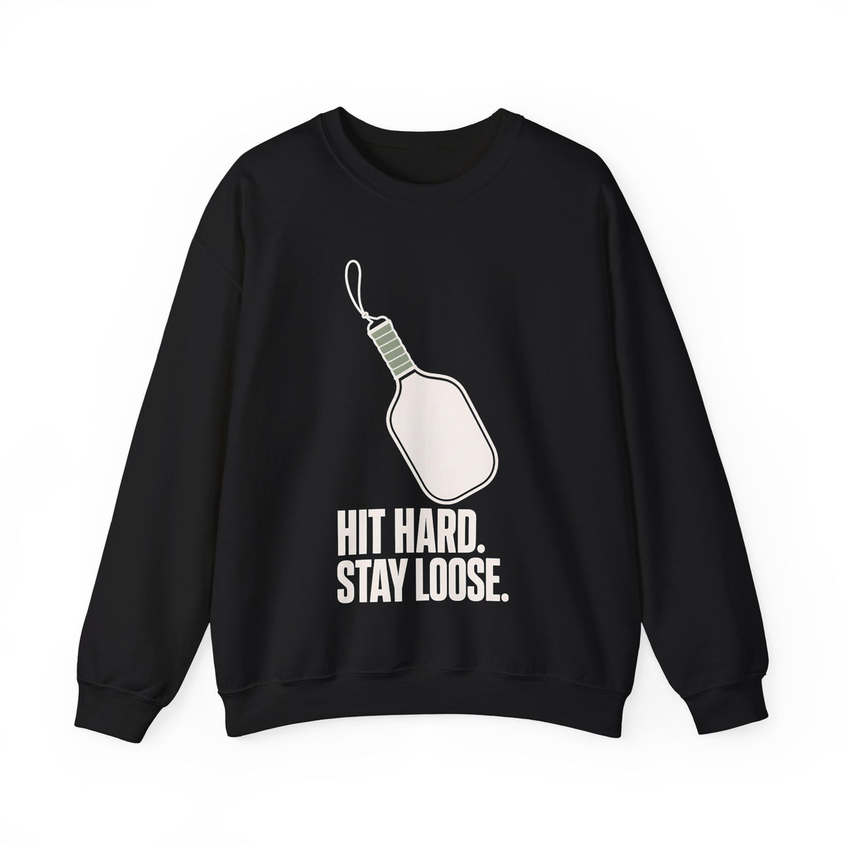 Hit Hard, Stay Loose Sweatshirt - Black - Front