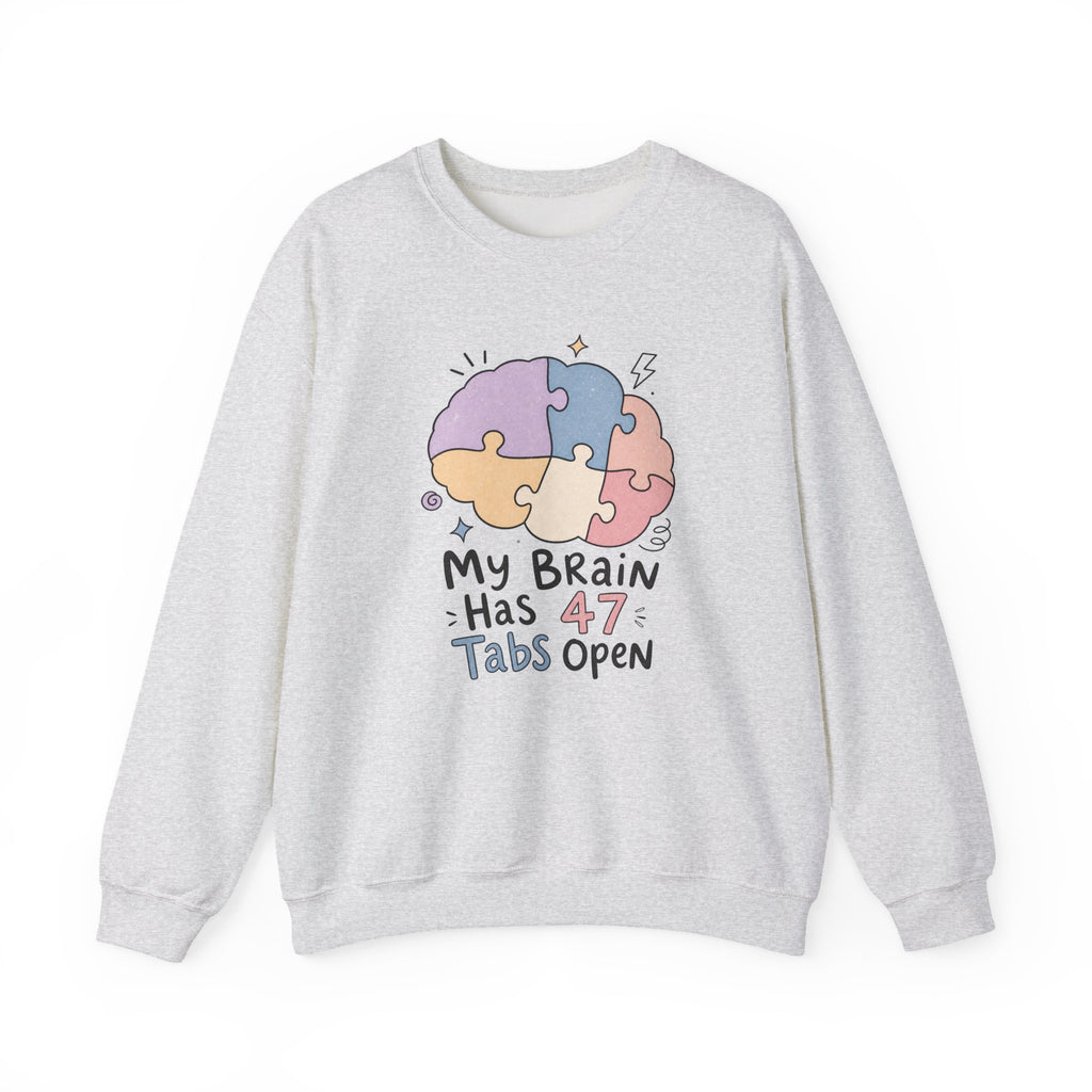My Brain Has 47 Tabs Open Sweatshirt - Ash - Flat Lay