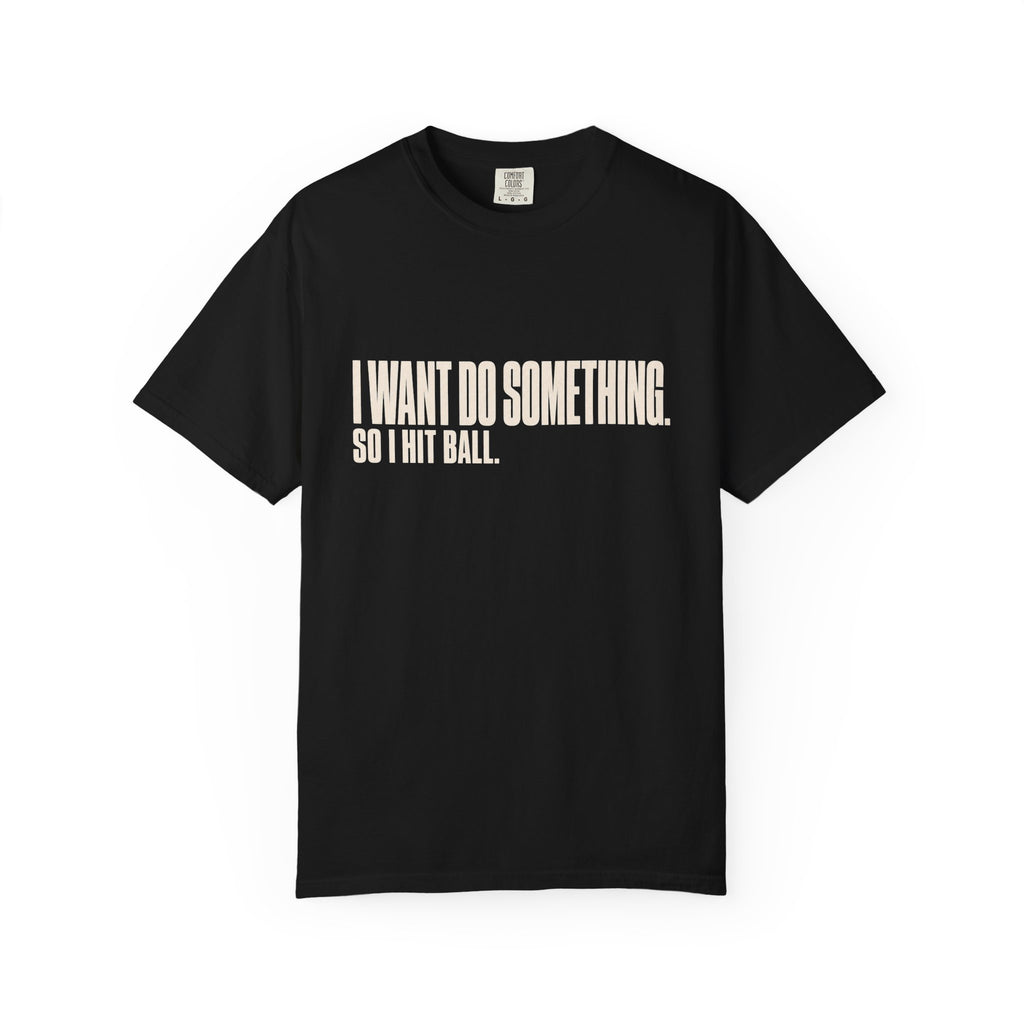 I Want Do Something So I Hit Ball T-Shirt - Black - On Model Side