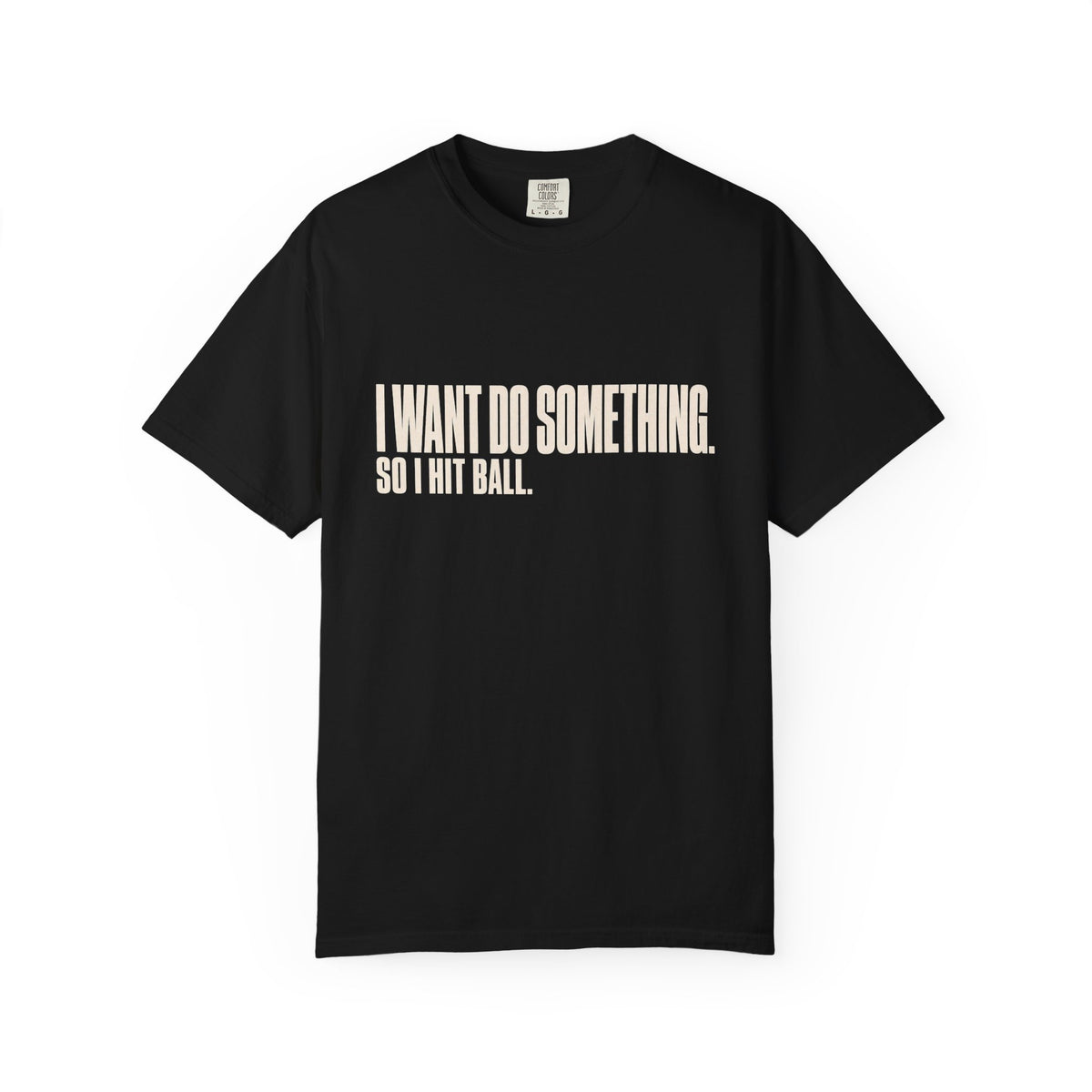 I Want Do Something So I Hit Ball T-Shirt - Black - On Model Side