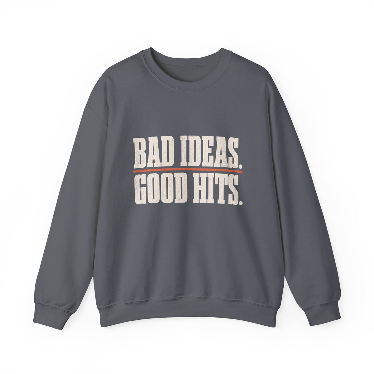 Bad Ideas. Good Hits. Sweatshirt - Charcoal - Flat Lay