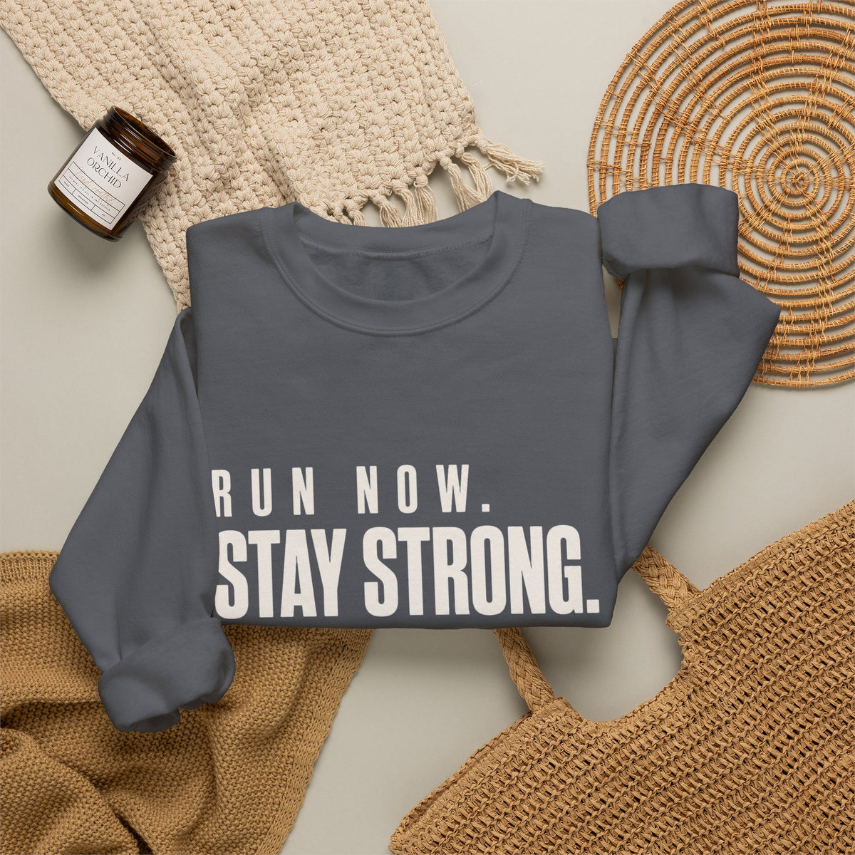 Run Now. Stay Strong. Sweatshirt