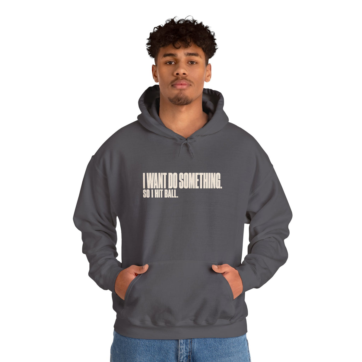 I Want Do Something So I Hit Ball Hoodie - Charcoal - On Model Male