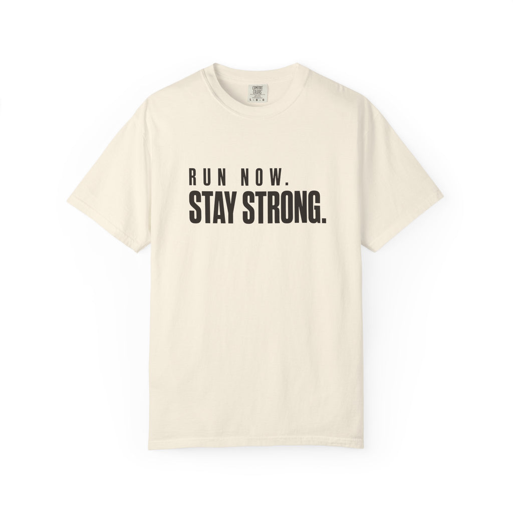 Run Now. Stay Strong. T-Shirt