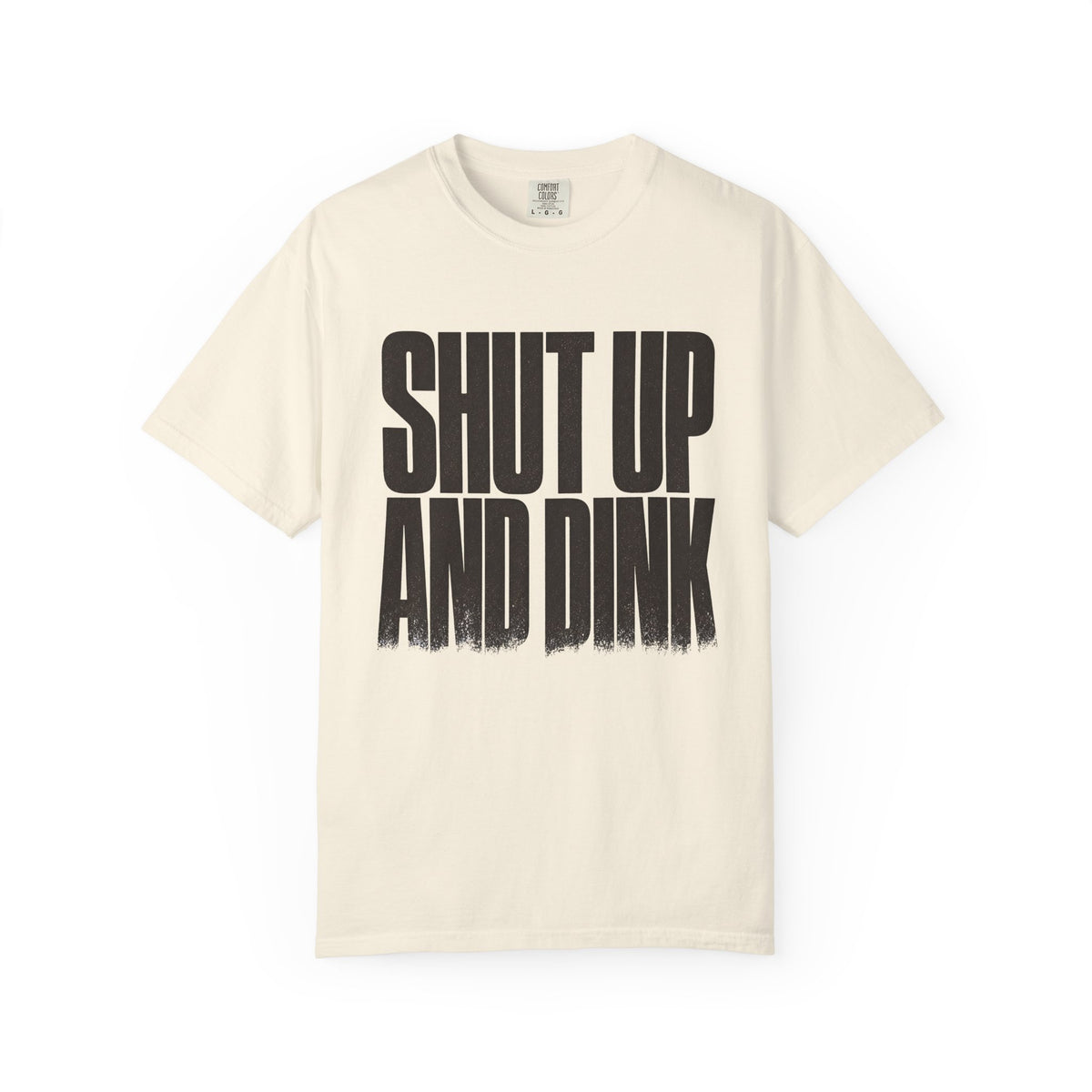 Shut Up and Dink T-Shirt - Ivory - Front