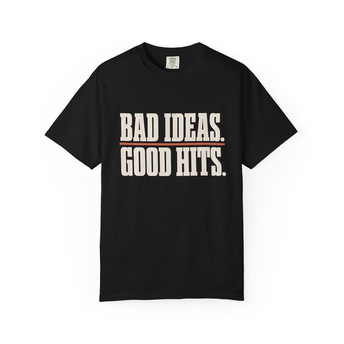 Bad Ideas. Good Hits. T-Shirt - Black - Front