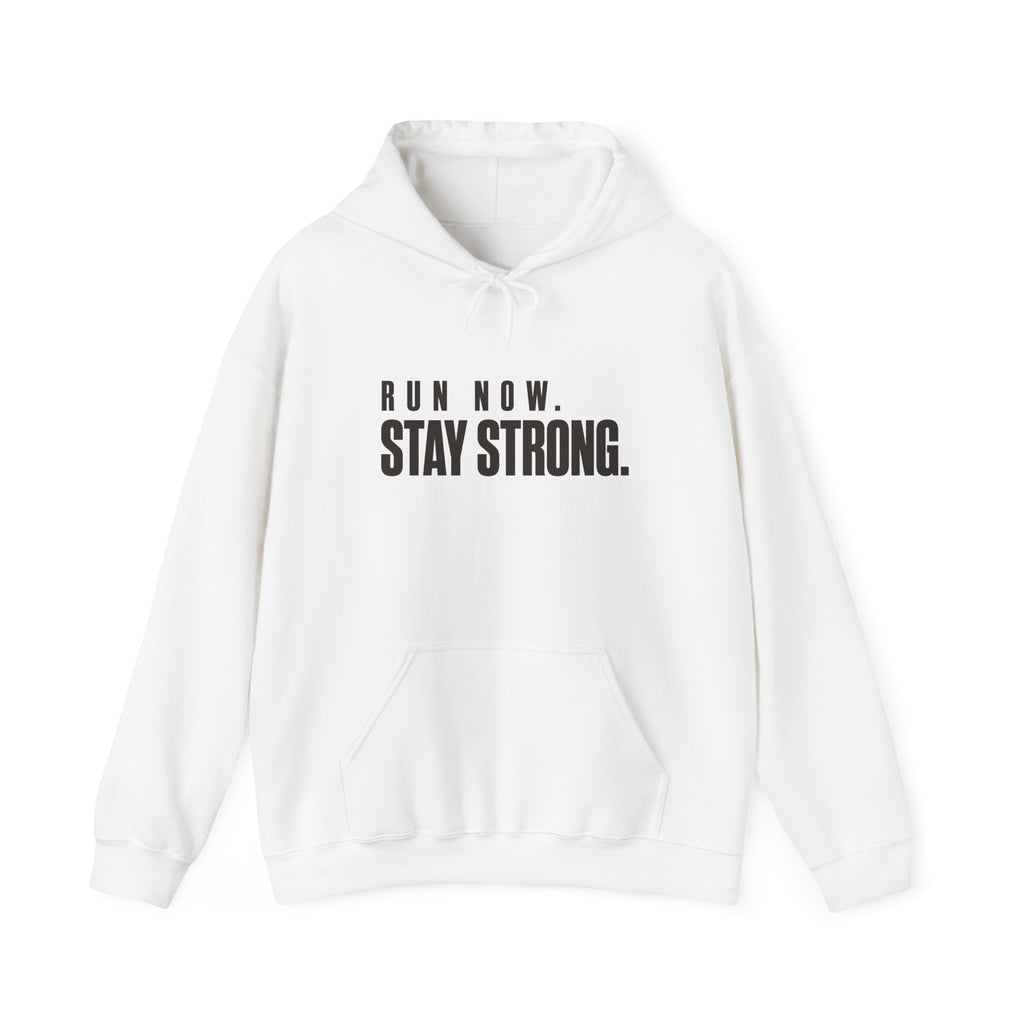 Run Now. Stay Strong. Hoodie