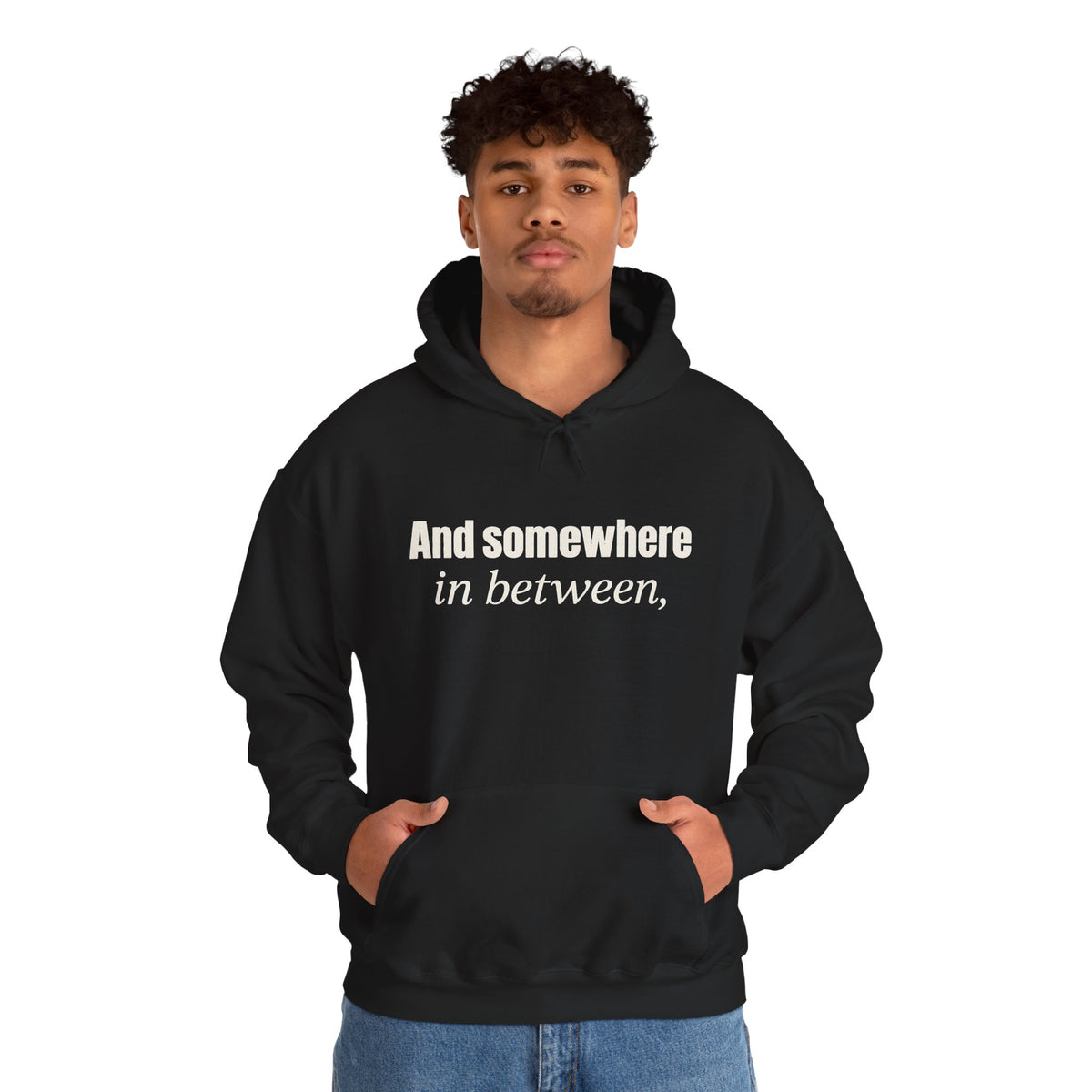 And Somewhere in Between Hoodie - Black - On Model Male
