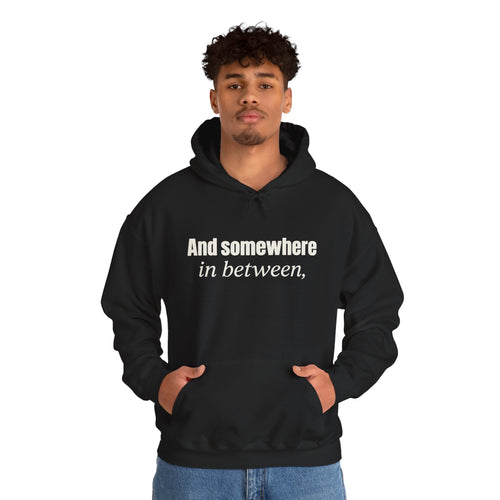 And Somewhere in Between Hoodie - Black - On Model Male