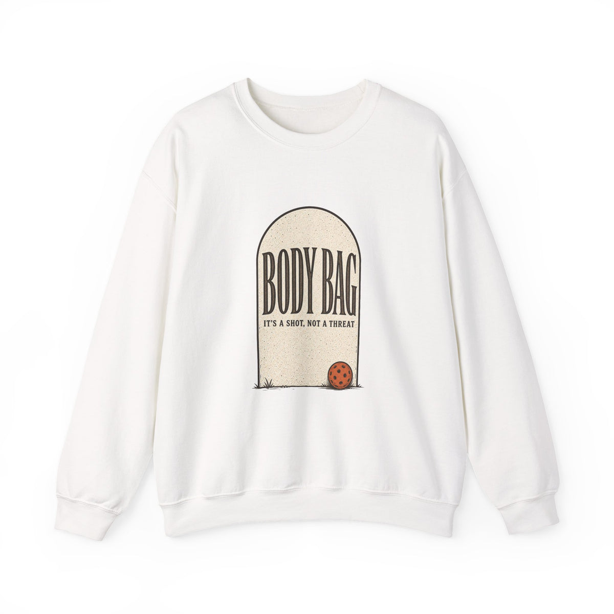 BODY BAG It's a Shot, Not a Threat Sweatshirt