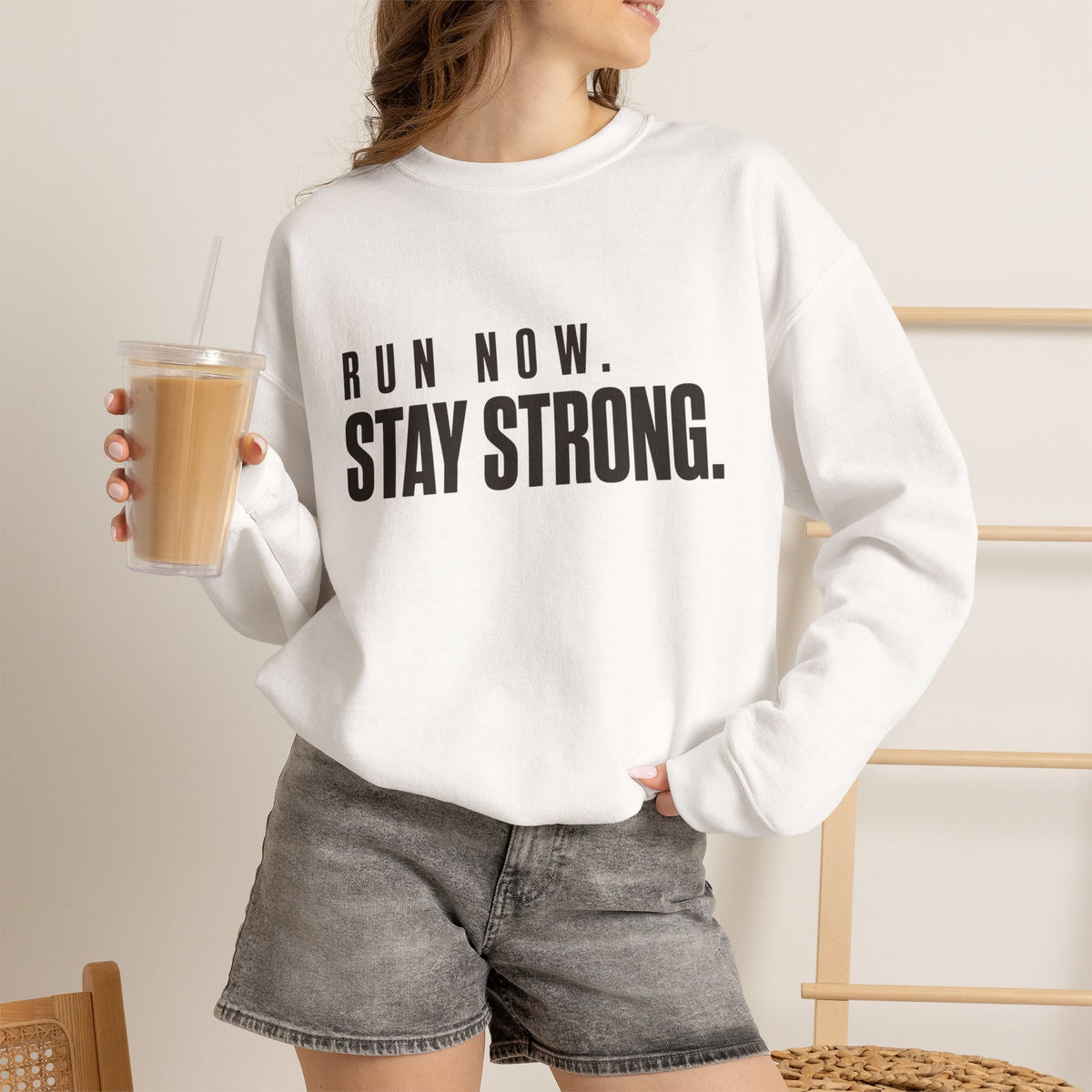 Run Now. Stay Strong. Sweatshirt