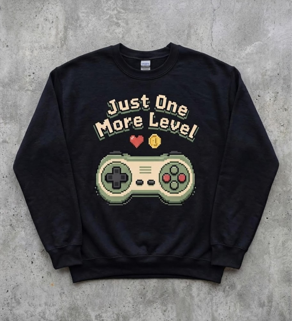 Just One More Level Sweatshirt
