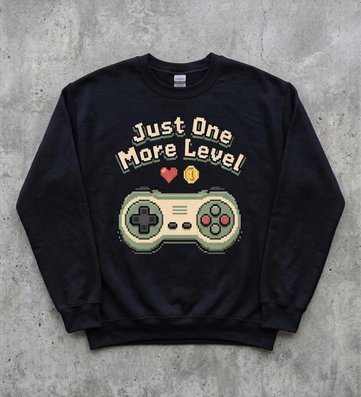 Just One More Level Sweatshirt